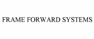 frame forward systems