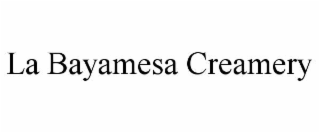 la bayamesa creamery