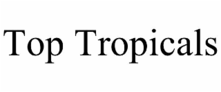 top tropicals