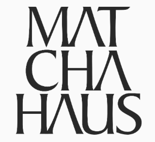 mat cha haus