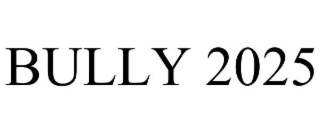 bully 2025