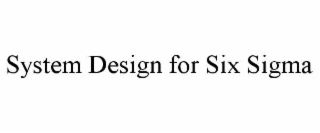 system design for six sigma