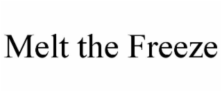 melt the freeze