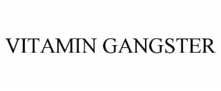 vitamin gangster