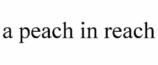 a peach in reach