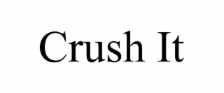 crush it