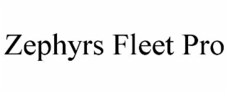 zephyrs fleet pro
