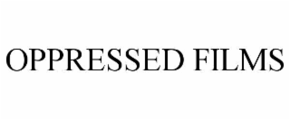 oppressed films