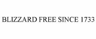 blizzard free since 1733