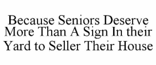 because seniors deserve more than a sign in their yard to seller their house