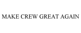 make crew great again