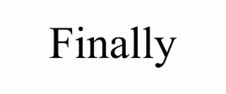 finally