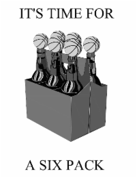 it's time for a six pack