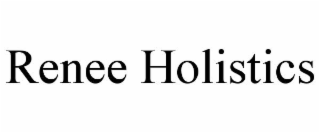 renee holistics