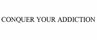 conquer your addiction