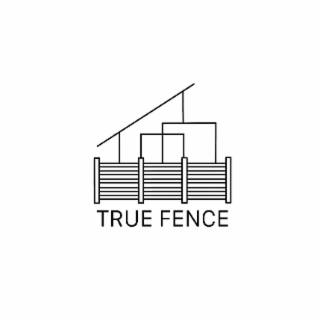 true fence
