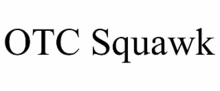 otc squawk