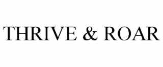 thrive & roar