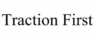 traction first