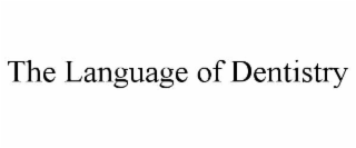 the language of dentistry