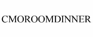 cmoroomdinner