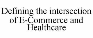 defining the intersection of e-commerce and healthcare