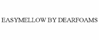 easymellow by dearfoams