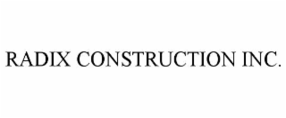 radix construction inc.