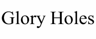 glory holes