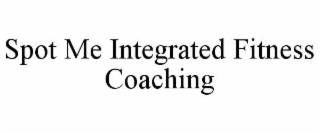 spot me integrated fitness coaching