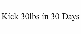 kick 30lbs in 30 days