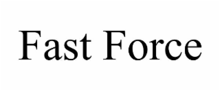 fast force