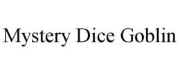 mystery dice goblin