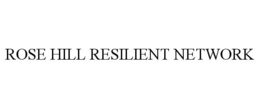 rose hill resilient network