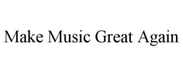 make music great again