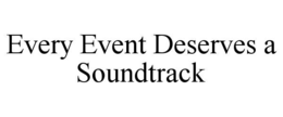 every event deserves a soundtrack