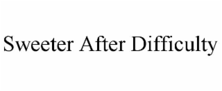 sweeter after difficulty