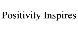 positivity inspires