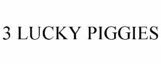 3 lucky piggies