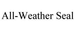 all-weather seal