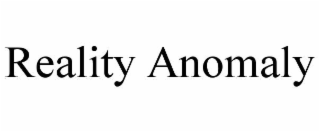 reality anomaly