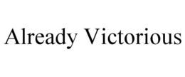 already victorious