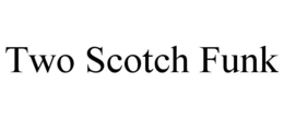 two scotch funk
