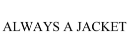 always a jacket