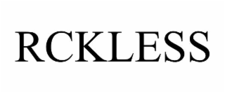 rckless