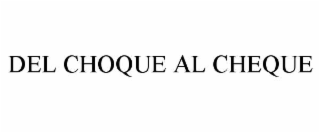 del choque al cheque