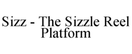 sizz - the sizzle reel platform