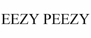 eezy peezy