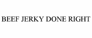 beef jerky done right