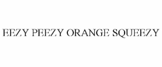 eezy peezy orange squeezy